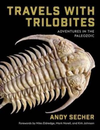 Travels With Trilobites by Andy Secher