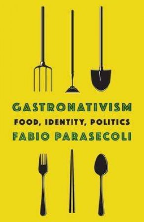 Gastronativism by Fabio Parasecoli