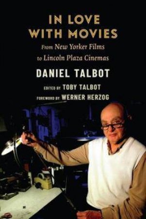 In Love With Movies by Daniel Talbot & Toby Talbot & Werner Herzog