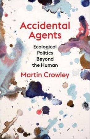 Accidental Agents by Martin Crowley