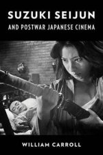 Suzuki Seijun And Postwar Japanese Cinema