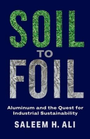 Soil to Foil by Saleem Ali