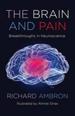 The Brain And Pain by Richard Ambron