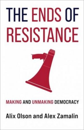 The Ends of Resistance by Alix Olson & Alex Zamalin