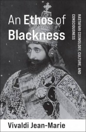 An Ethos of Blackness by Vivaldi Jean-Marie