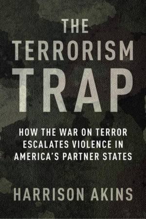 The Terrorism Trap by Harrison Akins