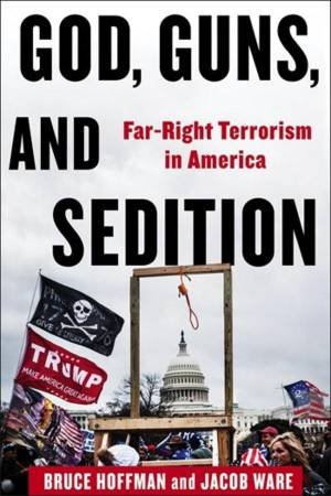 God, Guns, and Sedition by Bruce Hoffman & Jacob Ware