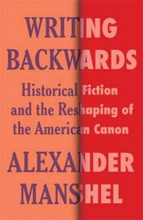 Writing Backwards by Alexander Manshel