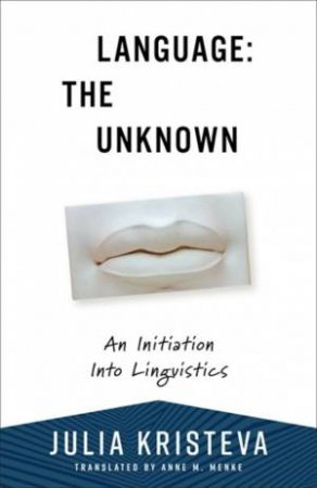 Language: The Unknown by Julia Kristeva