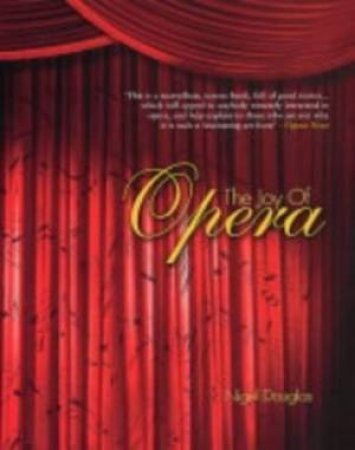 The Joy Of Opera by Nigel Douglas