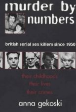 Murder By Numbers British Serial Sex Killers Since 1950