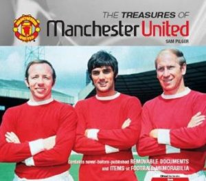 The Treasures Of Manchester United by Sam Pilger