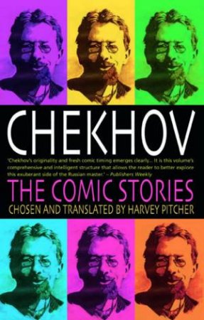 Chekhov: The Comic Stories by Harvey Pitcher