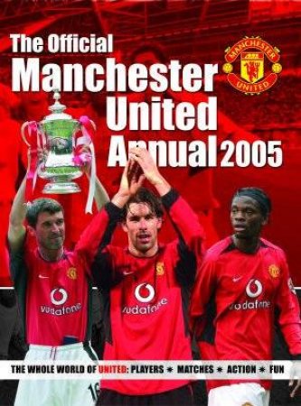 The Official Manchester United Annual 2005 by Adam Bostock