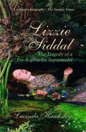 Lizzie Siddal by Lucinda Hawksley