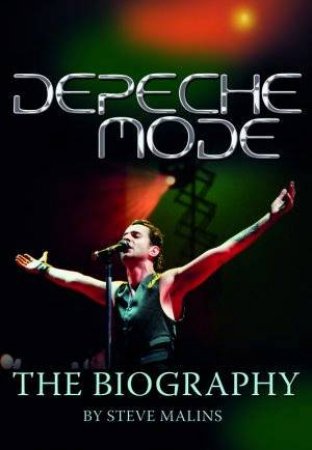 Depeche Mode: The Biography by Steve Malins