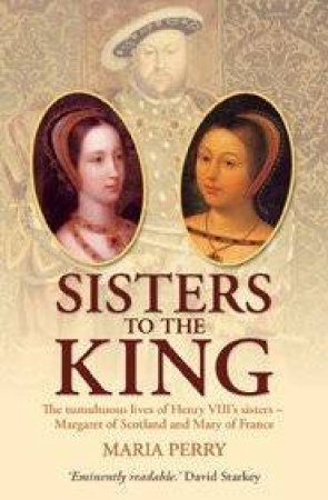 Sisters To The King by Maria Perry