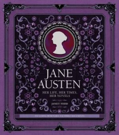 Jane Austen: Her Life, Her Times, Her Novel by Janet Todd