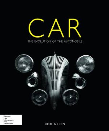 Car: Experience the Evolution of the Automobile by Rod Green