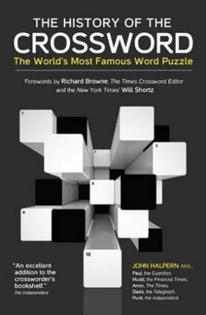 The Story Of The Crossword: More Than 100 Years Of The World's Most Popular Puzzle by John Halpern