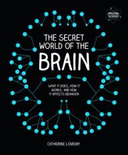 The Secret World of the Brain