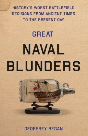 Great Naval Blunders by Geoffrey Regan