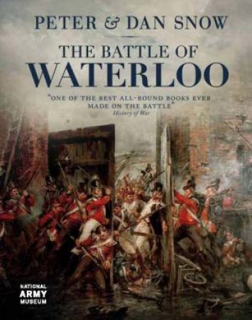 The Battle Of Waterloo by Peter Snow & Dan Snow