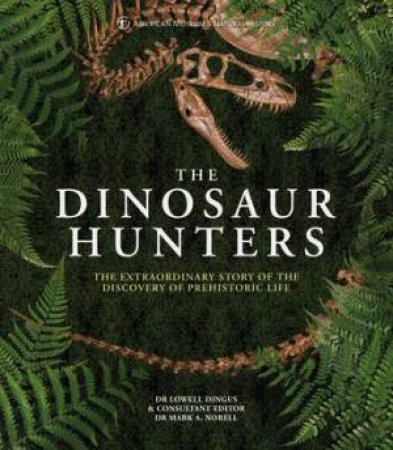 The Dinosaur Hunters by Lowell Dingus