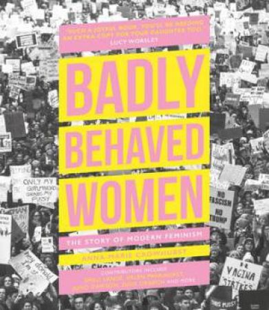 Badly Behaved Women by Anna-Marie Crowhurst