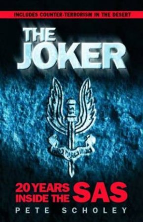 The Joker: 20 Years Inside The SAS by Pete Scholey