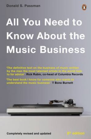 All You Need To Know About The Music Business (8th Edition) by Donald S Passman