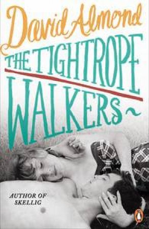 The Tightrope Walkers by David Almond