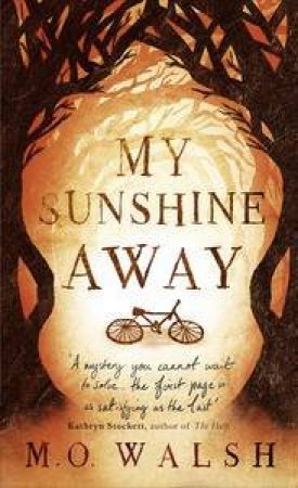 My Sunshine Away by M O Walsh