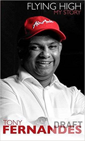 Flying High: My Story by Tony Fernandes