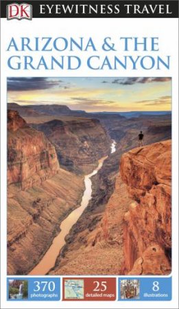 Eyewitness Travel Guide: Arizona and the Grand Canyon by Various