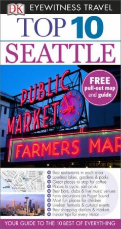 Eyewitness Top 10 Travel Guide: Seattle - 6th Edition by Various