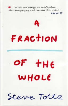 A Fraction Of The Whole by Steve Toltz