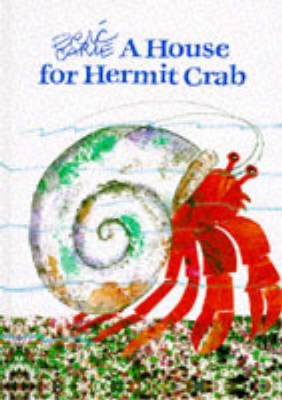 A House For Hermit Crab by Eric Carle