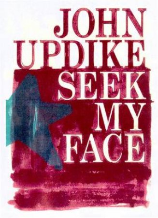 Seek My Face by John Updike