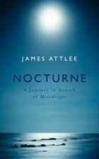 Nocturne A Journey in Search of Moonlight