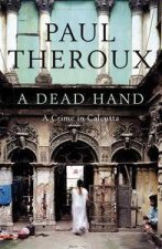 Dead Hand A Crime in Calcutta