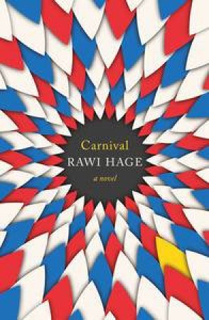 Carnival by Rawi Hage