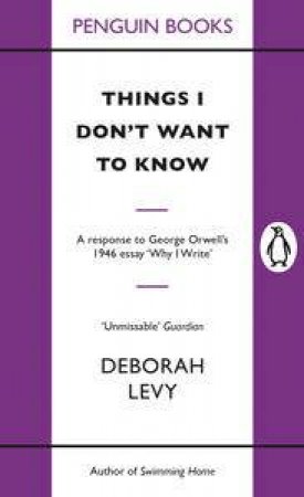 Things I Don't Want to Know by Deborah Levy