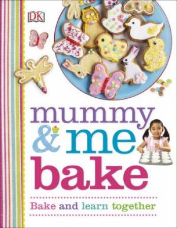 Mummy and Me: Bake by Various