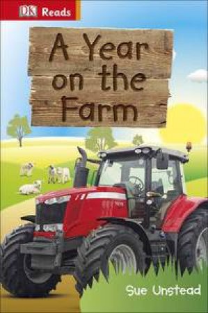 DK Reads: Beginning to Read: A Year On The Farm by Sue Unstead