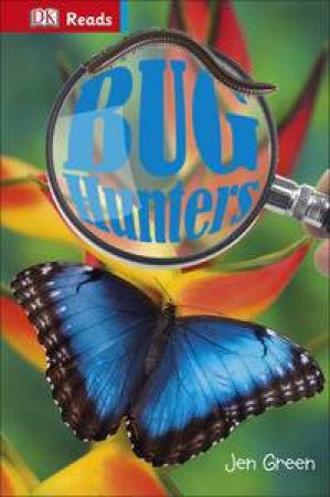 DK Reads: Reading Alone: Bug Hunters by Jen Green