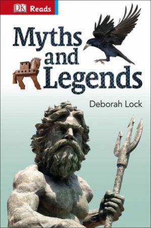 DK Reads: Reading Alone: Myths and Legends by Deborah Lock