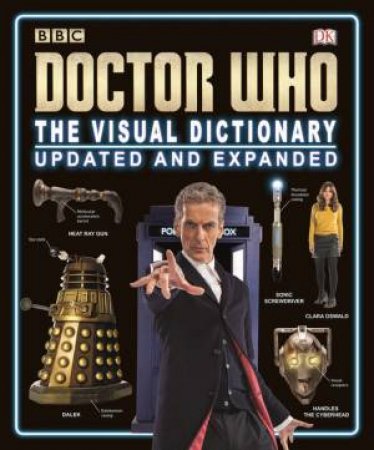 Doctor Who: The Visual Dictionary (Updated and Expanded) by Various