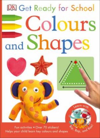 Get Ready for School: Colours and Shapes by Various