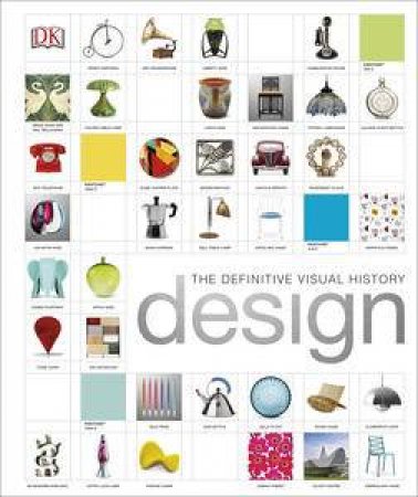 Design: The Definitive Visual History by Various